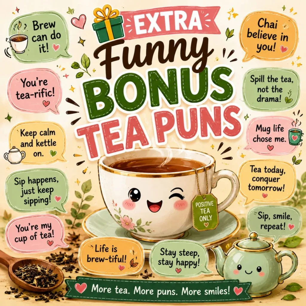 🎁 Extra Funny Bonus Tea Puns